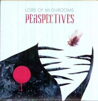 Album Lord Of Mushrooms: Perspectives