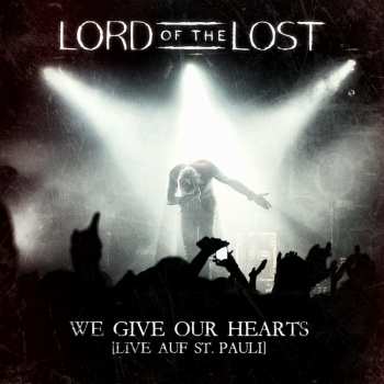 Album Lord Of The Lost: We Give Our Hearts - Live Auf St. Pauli