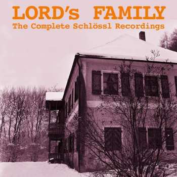 Album Lord's Family: The Complete Schlössl Recordings