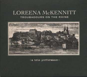 Album Loreena McKennitt: Troubadours On The Rhine (A Trio Performance)