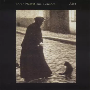Loren Mazzacane Connors: Airs