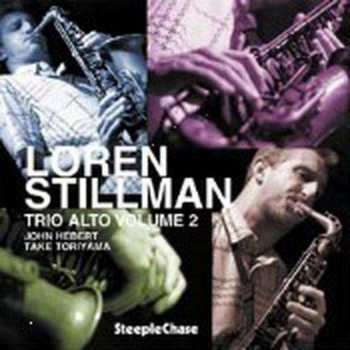 Album Loren Stillman: Trio Alto Volume 2