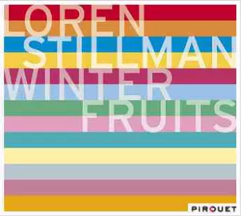 Loren Stillman: Winter Fruits