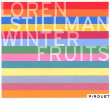 CD Loren Stillman: Winter Fruits 511174