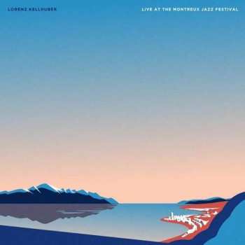 Album Lorenz Kellhuber: Live at the Montreux Jazz Festival