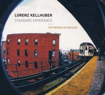Album Lorenz Kellhuber Standard Experience: The Brooklyn Session