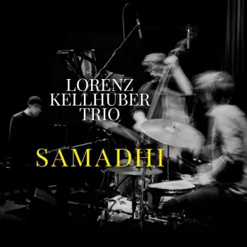 Lorenz Kellhuber Trio: Samadhi 