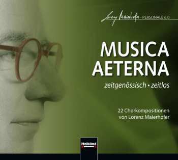 Album Lorenz Maierhofer: Chorwerke "musica Aeterna"
