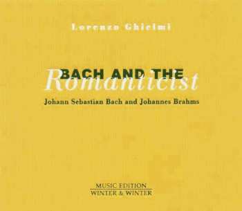 Album Lorenzo Ghielmi: Bach And The Romanticist
