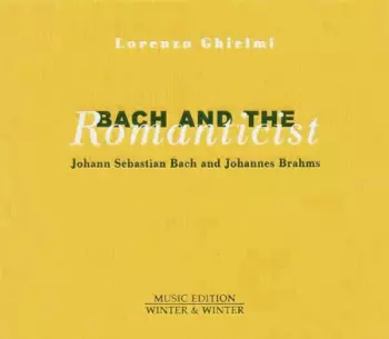 Lorenzo Ghielmi: Bach And The Romanticist