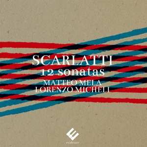 Album Lorenzo Micheli Matteo Mela: Scarlatti