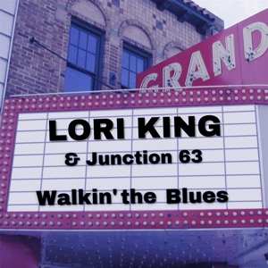 Album Lori King & Junction 63: Walkin' The Blues