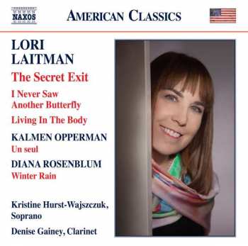 Lori Laitman: Lieder Für Sopran & Klarinette "the Secret Exit"