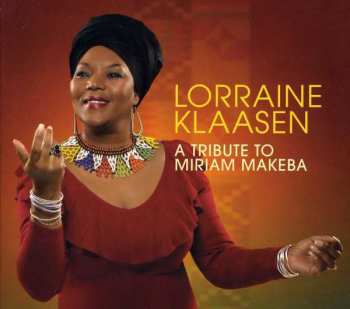 Lorraine Klaasen: A Tribute To Miriam Makeba