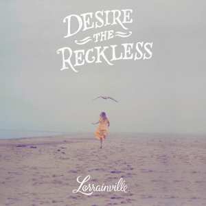 Album Lorrainville: Desire The Reckless