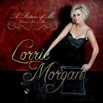 Lorrie Morgan: A Picture of Me: Greatest Hits & More