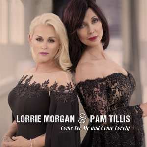 Album Lorrie & Pam Till Morgan: Come See Me And Come Lonely