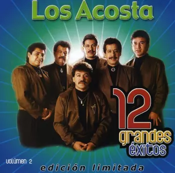 Los Acosta: 12 Grandes Éxitos Volumen 2