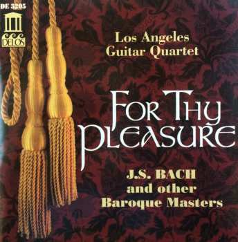 Los Angeles Guitar Quartet: For Thy Pleasure