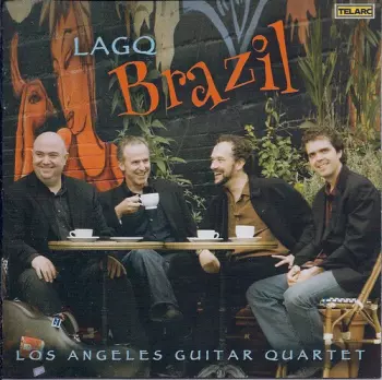 Los Angeles Guitar Quartet: LAGQ Brazil