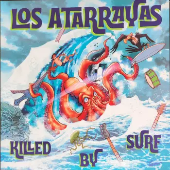 Los Atarrayas: Killed By Surf