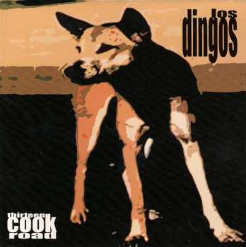Album Los Dingos: Thirteen Cook Road