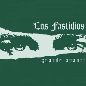 Album Los Fastidios: Guardo Avanti