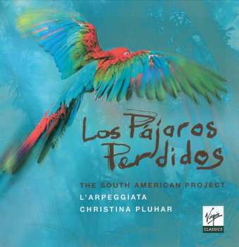 CD L'Arpeggiata: Los Pájaros Perdidos - The South American Project 394439