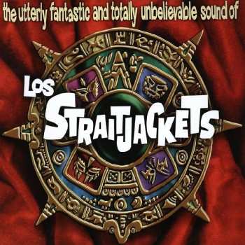 Album Los Straitjackets: Utterly Fantastic And Totally Unbelievable Sounds Of Los Straitjackets