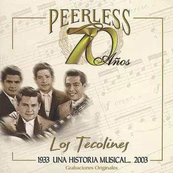 Los Tecolines: 70 Anos Peerless Una Historia Musical
