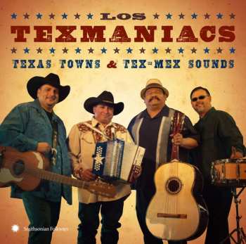 Album Los Texmaniacs: Texas Towns & Tex - Mex Sounds