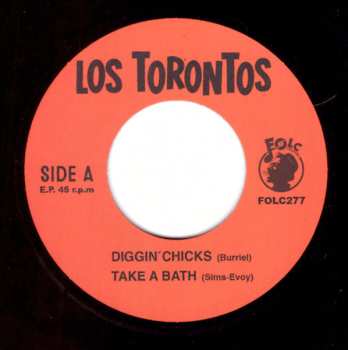 SP Los Torontos: Diggin' Chicks / Take A Bath / Numbskull / Oh, Oh