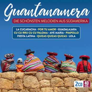 Album Los Trovadores Sudamericanos: Guantanamera: Die Schönsten Melodien Aus Südamerika