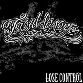 Album Troublesome: Lose Control