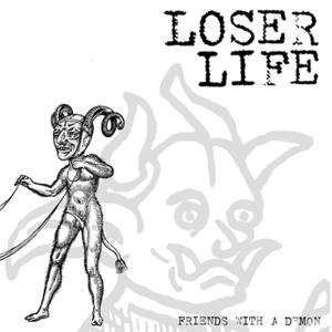 Album Loser Life: Friends With A Demon