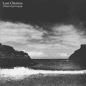 Album Lost Cherrees: All Part Of Growing Up