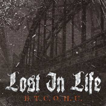 Album Lost In Life: B.t.c.o.h.u.