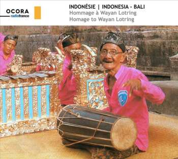 2CD Wayan Lotring: Indonésie - Bali: Hommage À Wayan Lotring = Indonesia - Bali: Homage To Wayan Lotring 463625