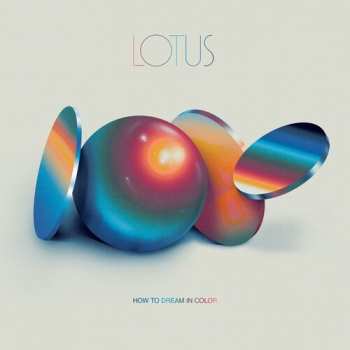 Album Lotus: How To Dream In Color