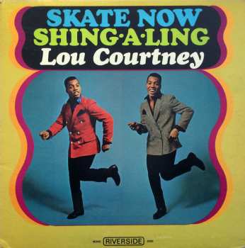 Album Lou Courtney: Skate Now / Shing-A-Ling