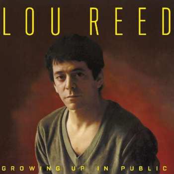 Album Lou Reed: Growing Up In Public