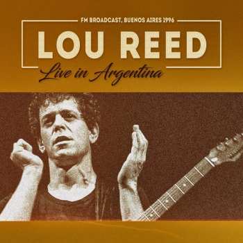Album Lou Reed: Live In Argentina (FM Broadcast, Buenos Aires 1996)