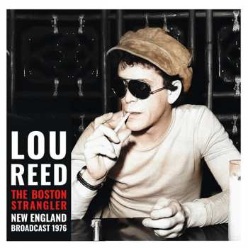 Album Lou Reed: The Boston Strangler (New England Broadcast 1976)