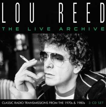 3CD Lou Reed: The Live Archive: Classic Radio Transmissions From The 1970s & 1980s 421834