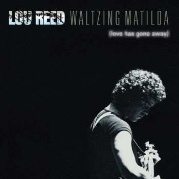 2CD Lou Reed: Waltzing Matilda (Love Has Gone Away) 472668