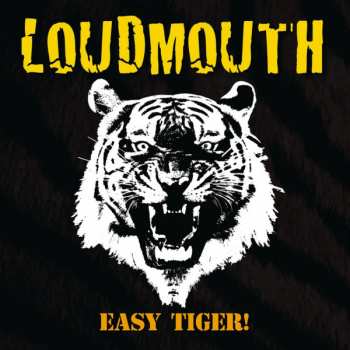 Loudmouth: Easy Tiger!