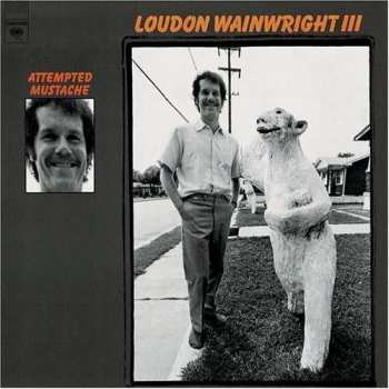 Loudon Wainwright II: Attempted Mustache