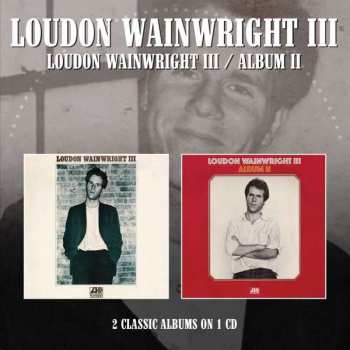 CD Loudon Wainwright II: Loudon Wainwright Iii/album Ii 384990