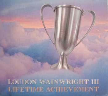 Album Loudon Wainwright III: Lifetime Achievement