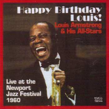Album Louis Armstrong And His All-Stars: Happy Birthday Louis! Live At The Newport Jazz Festival 1960